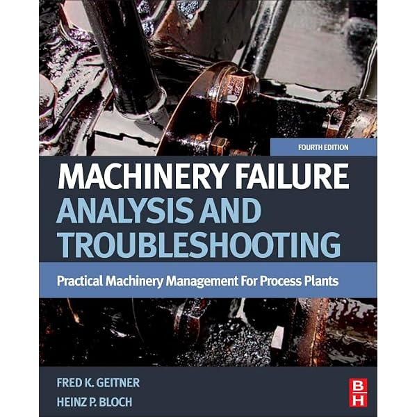 Machinery Failure Analysis and Troubleshooting: Practical